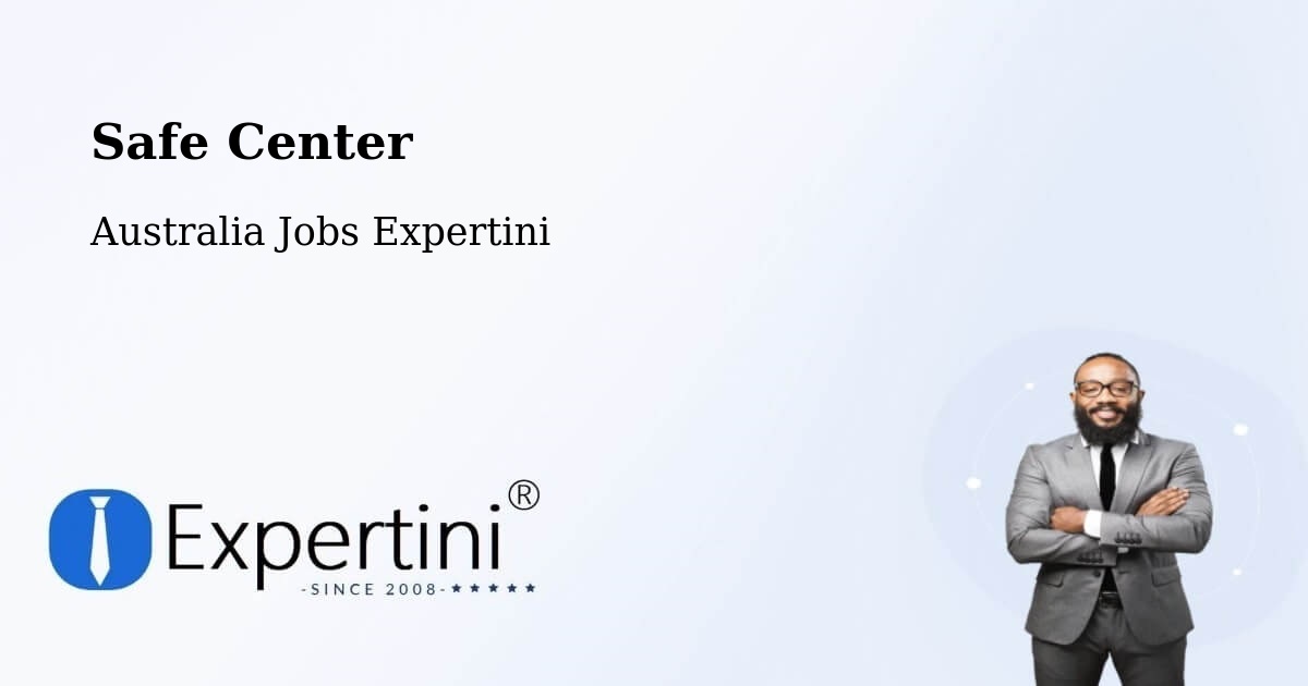 Safe Center - Australia Jobs Expertini